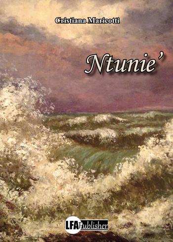 Ntunie' - Cristiana Maricotti - Libro LFA Publisher 2022 | Libraccio.it