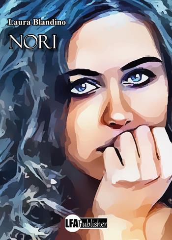 Nori - Laura Blandino - Libro LFA Publisher 2022 | Libraccio.it