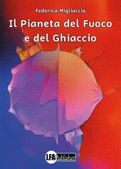 Il pianeta del fuoco e del ghiaccio. Ediz. a colori