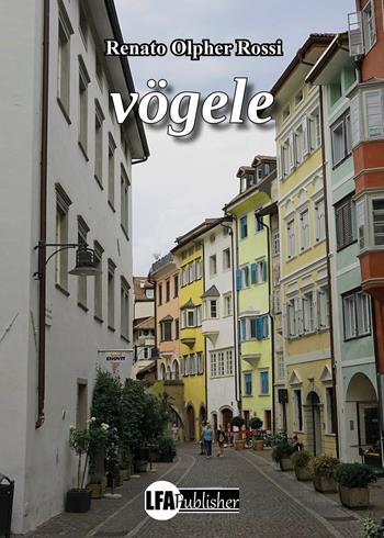 Vögele - Renato Olpher Rossi - Libro LFA Publisher 2022 | Libraccio.it