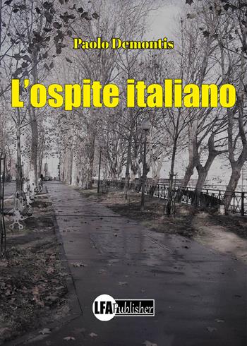 L'ospite italiano - Paolo Demontis - Libro LFA Publisher 2023 | Libraccio.it
