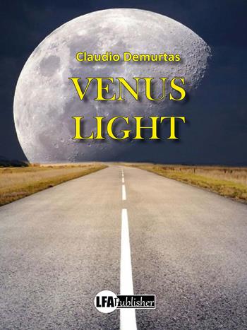 Venus light - Claudio Demurtas - Libro LFA Publisher 2023 | Libraccio.it