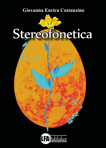 Stereofonetica - Giovanna Enrica Costanzino - Libro LFA Publisher 2023 | Libraccio.it