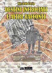 Destini incrociati e altri racconti