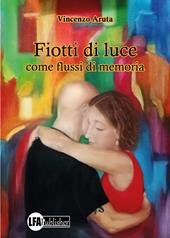 Fiotti di Luce. Come flussi di memoria