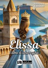 Elissa. L'alba di una regina