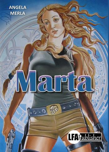 Marta - Angela Merla - Libro LFA Publisher 2025 | Libraccio.it