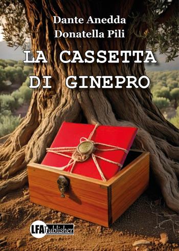 La casetta di ginepro - Donatella Pili, Dante Anedda - Libro LFA Publisher 2025 | Libraccio.it