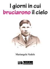 I giorni in cui bruciarono il cielo