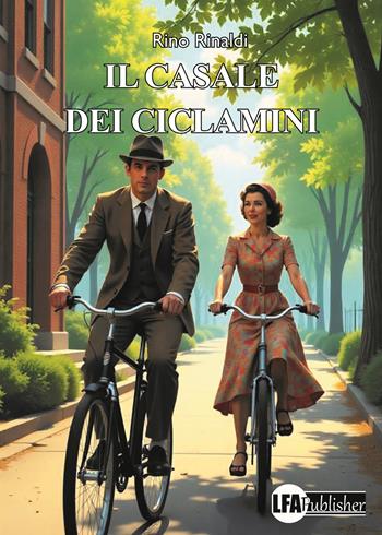 Il casale dei ciclamini - Rino Rinaldi - Libro LFA Publisher 2025 | Libraccio.it