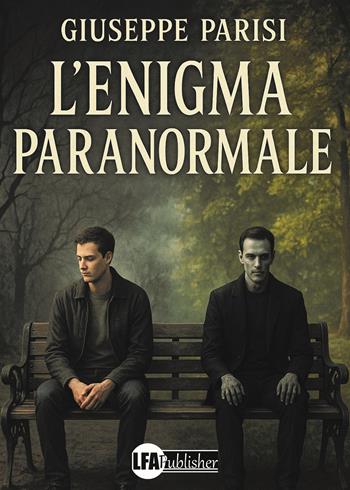 L'enigma paranormale - Giuseppe Parisi - Libro LFA Publisher 2025 | Libraccio.it