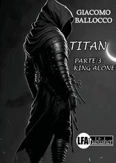 Titan. Vol. 3: King alone