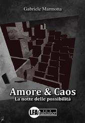 Amore & caos. La notte delle possibilità