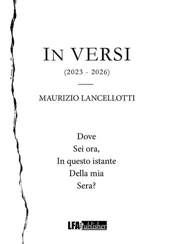 In versi (2023-2026) - Maurizio Lancellotti - Libro LFA Publisher 2026 | Libraccio.it
