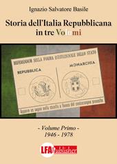 Storia dell'Italia Repubblicana in tre volumi. Vol. 1: 1946-1978