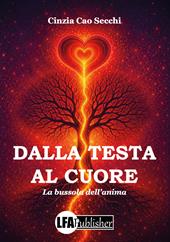 Dalla testa al cuore. La bussola dell'anima