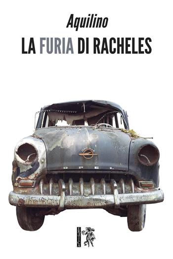 La furia di Racheles - Aquilino - Libro Eretica 2018 | Libraccio.it