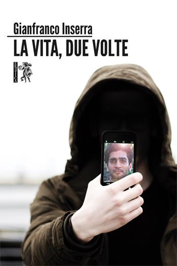 La Vita, due volte - Gianfranco Inserra - Libro Eretica 2018 | Libraccio.it