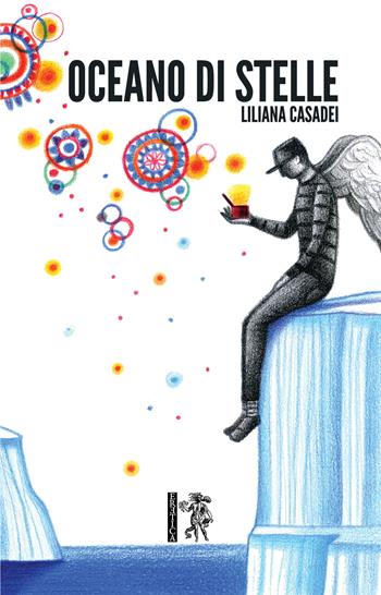 Oceano di stelle - Liliana Casadei - Libro Eretica 2018 | Libraccio.it