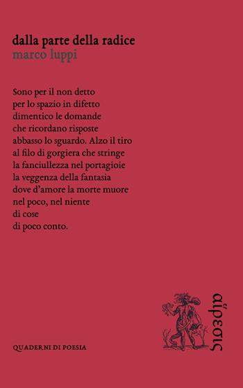 Dalla parte della radice - Marco Luppi - Libro Eretica 2018, Quaderni di poesia | Libraccio.it