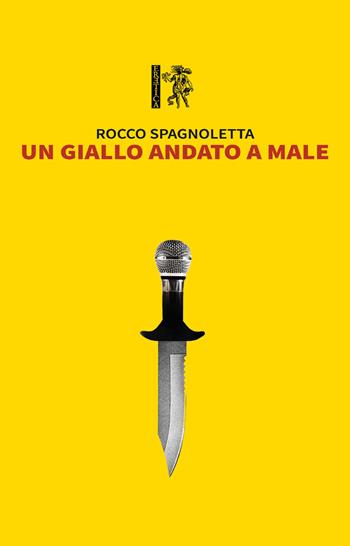 Un giallo andato a male - Rocco Spagnoletta - Libro Eretica 2019 | Libraccio.it