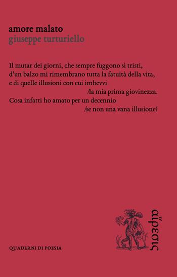 Amore malato - Giuseppe Turturiello - Libro Eretica 2019, Quaderni di poesia | Libraccio.it