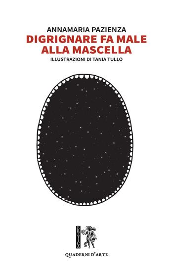 Digrignare fa male alla mascella - Annamaria Pazienza - Libro Eretica 2020, Quaderni d'arte | Libraccio.it
