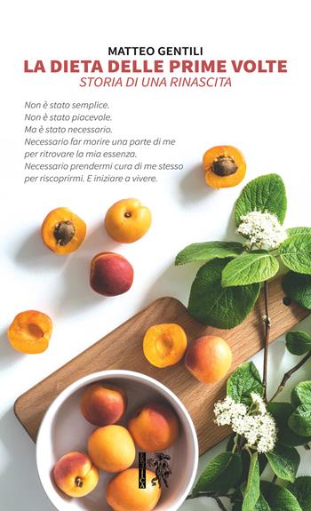 La dieta delle prime volte. Storia di una rinascita - Matteo Gentili - Libro Eretica 2020 | Libraccio.it