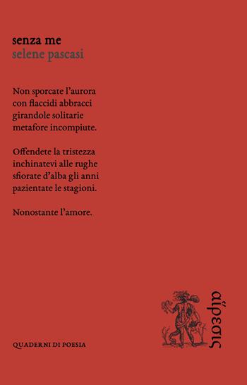 Senza me - Selene Pascasi - Libro Eretica 2021, Quaderni di poesia | Libraccio.it