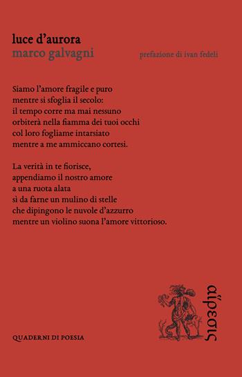 Luce d'aurora - Marco Galvagni - Libro Eretica 2021, Quaderni di poesia | Libraccio.it