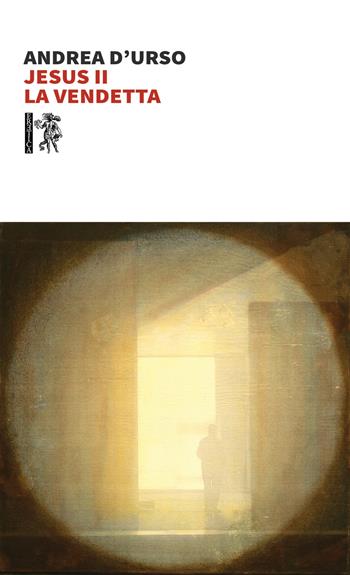 Jesus II. La vendetta - Andrea D'Urso - Libro Eretica 2021 | Libraccio.it