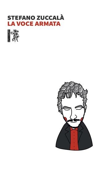 La voce armata - Stefano Zuccalà - Libro Eretica 2021 | Libraccio.it