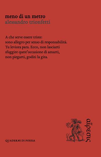 Meno di un metro - Alessandro Trionfetti - Libro Eretica 2021, Quaderni di poesia | Libraccio.it