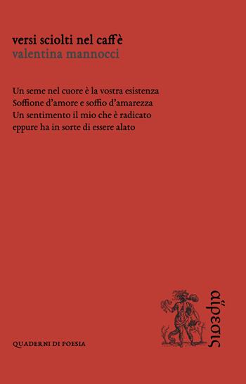 Versi sciolti nel caffè - Valentina Mannocci - Libro Eretica 2021, Quaderni di poesia | Libraccio.it