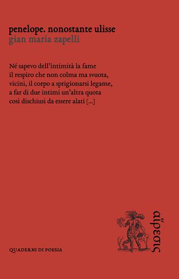 Penelope. Nonostante Ulisse - Gian Maria Zapelli - Libro Eretica 2022, Quaderni di poesia | Libraccio.it