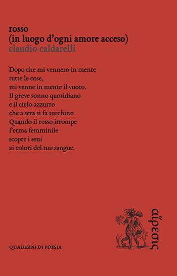Rosso (in luogo d'ogni amore acceso) - Claudio Caldarelli - Libro Eretica 2022, Quaderni di poesia | Libraccio.it