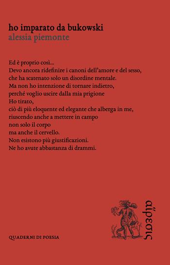 Ho imparato da Bukowski - Alessia Piemonte - Libro Eretica 2022, Quaderni di poesia | Libraccio.it