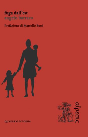 Fuga dall'Est - Angelo Barraco - Libro Eretica 2023, Quaderni di poesia | Libraccio.it
