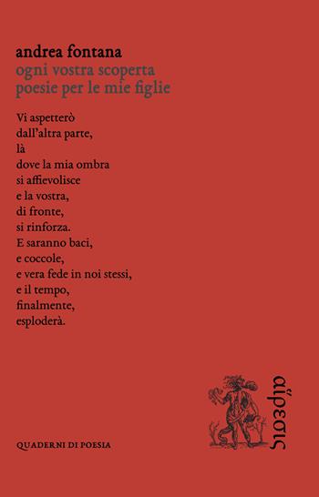 Ogni vostra scoperta. Poesie per le mie figlie - Andrea Fontana - Libro Eretica 2022, Quaderni di poesia | Libraccio.it
