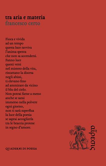 Tra aria e materia - Francesco Certo - Libro Eretica 2022, Quaderni di poesia | Libraccio.it