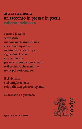 Attraversamenti. Un racconto in prosa e in poesia - Roberta Melasecca - Libro Eretica 2023, Quaderni di poesia | Libraccio.it