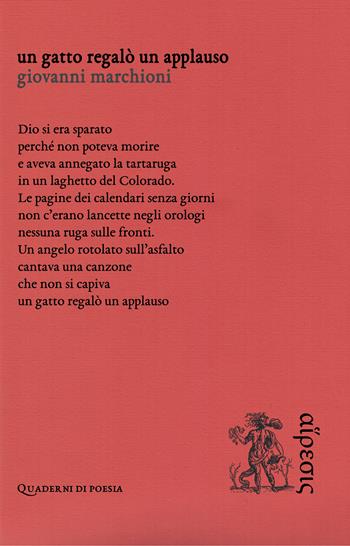 Un gatto regalò un applauso - Giovanni Marchioni - Libro Eretica 2025 | Libraccio.it