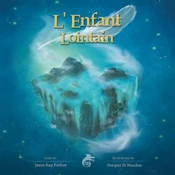 L' enfant lointain - Jason Ray Forbus - Libro Ali Ribelli Edizioni 2018 | Libraccio.it