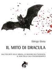 Il mito di Dracula. Dall'oscurità delle origini, ai meandri dell'inconscio al buio della sala cinematografica