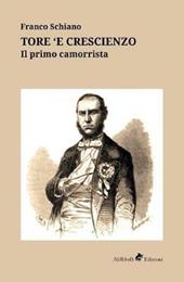 Tore 'e Crescienzo. Il primo camorrista