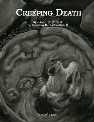 Creeping death. For the setting the endless night - Jason R. Forbus - Libro Ali Ribelli Edizioni 2019 | Libraccio.it