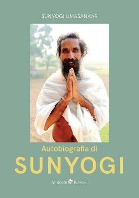 Autobiografía de Sunyogi - Sunyogi Umasankar - Libro Ali Ribelli Edizioni 2019 | Libraccio.it