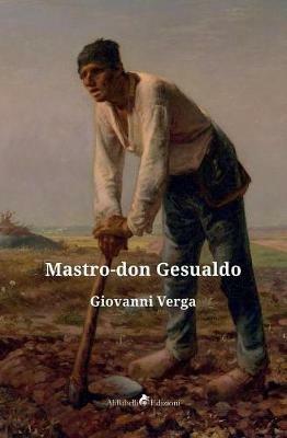 Mastro don Gesualdo - Giovanni Verga - Libro Ali Ribelli Edizioni 2019 | Libraccio.it