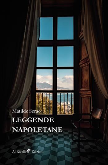 Leggende napoletane - Matilde Serao - Libro Ali Ribelli Edizioni 2019, Miti e leggende | Libraccio.it