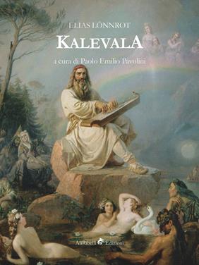 Kalevala - Elias Lönnrot - Libro Ali Ribelli Edizioni 2019 | Libraccio.it
